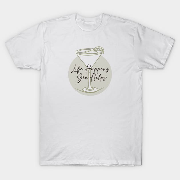 Life Happens Gin Helps T-Shirt by AllyDesignNZ